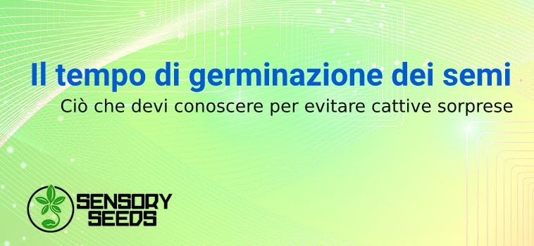 Conosci il tempo per fara germinare i tuoi semi