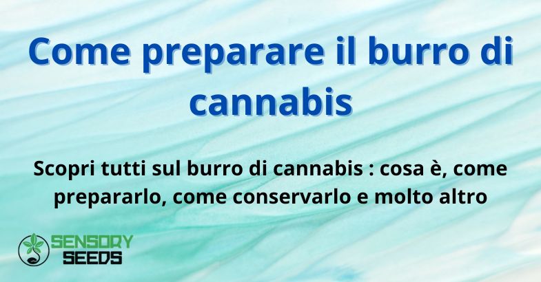 Come preparare il burro di cannabis