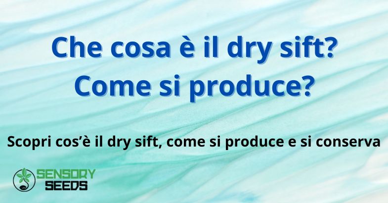 Che cosa è il dry sift? Come si produce?