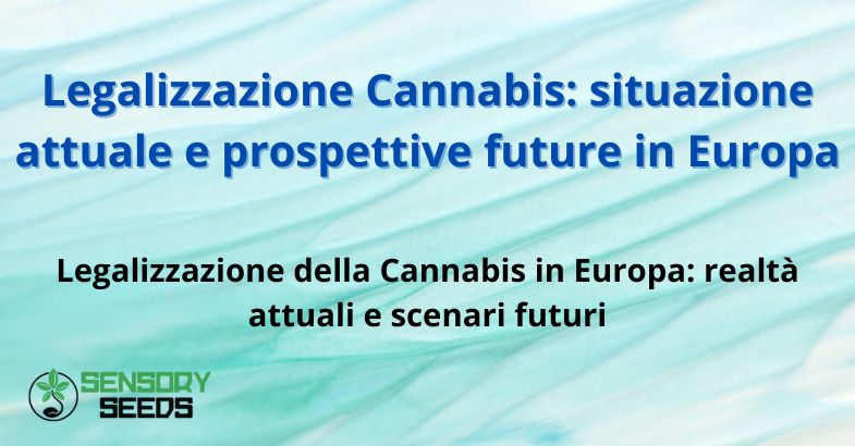 legalizzazione-cannabis Legalizzazione Cannabis: situazione attuale e prospettive future in Europa