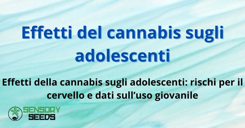 Effetti del cannabis sugli adolescenti